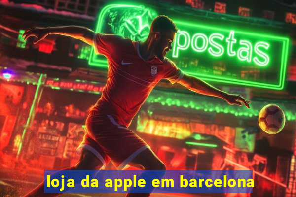 loja da apple em barcelona